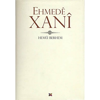 Hemu Berhem Ciltli Ehmede Xani (Ahmed-I Hani)