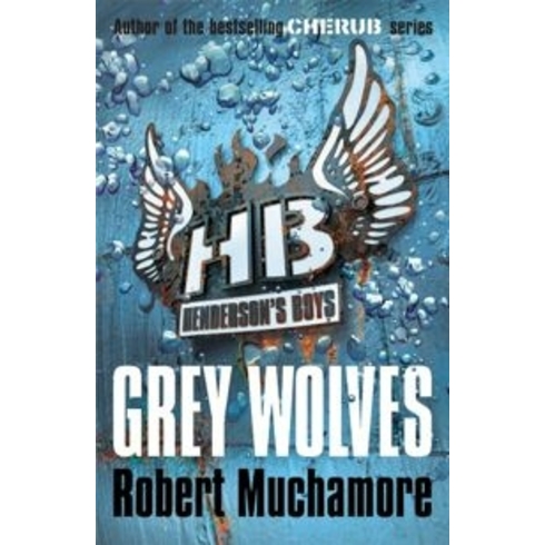 Henderson'S Boys: Grey Wolves: Book 4 Robert Muchamore