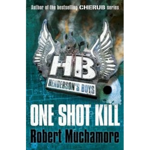 Henderson'S Boys: One Shot Kill: Book 6 Robert Muchamore