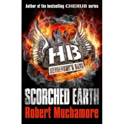 Henderson'S Boys: Scorched Earth: Book 7 Robert Muchamore