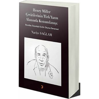 Henry Miller Çevirilerinin Türk Yazın Alanında Konumlanışı Naciye Sağlam