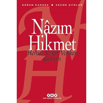 Henüz Vakit Varken Gülüm Nazım Hikmet