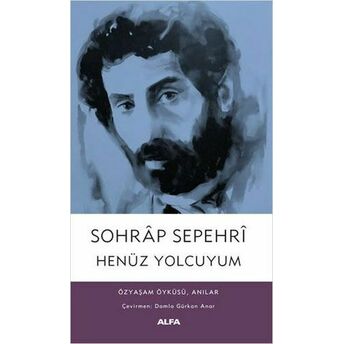 Henüz Yolcuyum Sohrap Sepehri