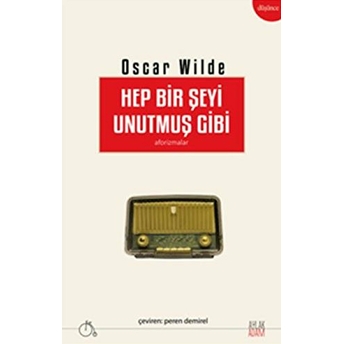 Hep Bir Şeyi Unutmuş Gibi Oscar Wilde