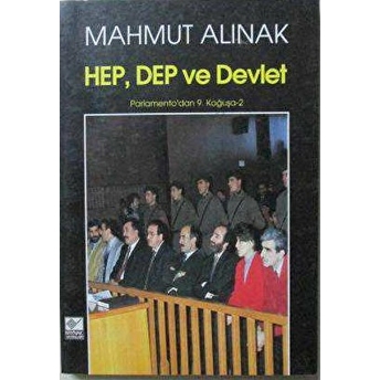 Hep, Dep Ve Devlet Mahmut Alınak