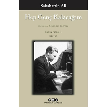 Hep Genç Kalacağım Sabahattin Ali