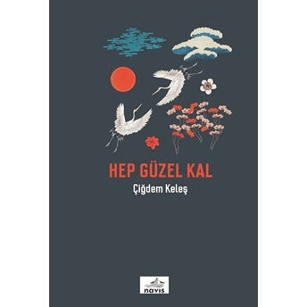 Hep Güzel Kal Çiğdem Keleş