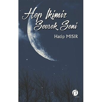 Hep Ikimiz Sevsek Seni Hatip Mısır