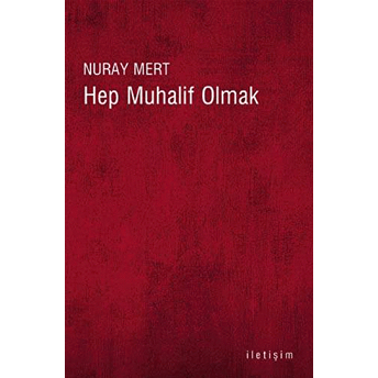 Hep Muhalif Olmak Nuray Mert