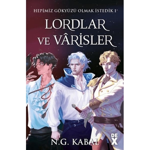 Hepimiz Gökyüzü Olmak Istedik 1 - Lordlar Ve Varisler N. G. Kabal