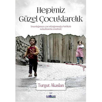 Hepimiz Güzel Çocuklardık - Turgut Akaslan