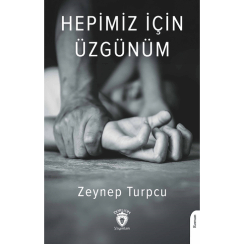 Hepimiz Için Üzgünüm Zeynep Turpcu