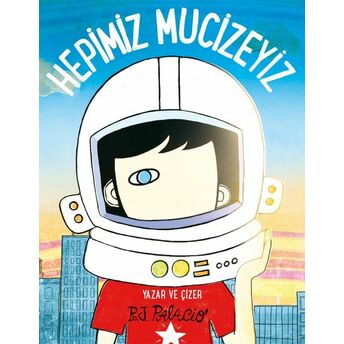 Hepimiz Mucizeyiz (Ciltli) R. J. Palacio