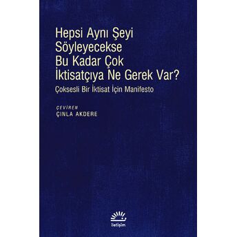 Hepsi Aynı Şeyi Söyleyecekse Bu Kadar Çok Iktisatçıya Ne Gerek Var? Bernard Chavance