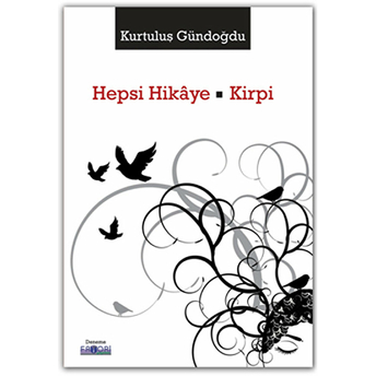 Hepsi Hikaye - Kirpi Kurtuluş Gündoğdu