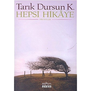 Hepsi Hikaye Tarık Dursun K.