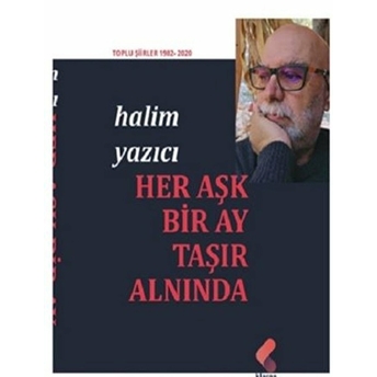 Her Aşk Bir Ay Taşır Alnında Halim Yazıcı