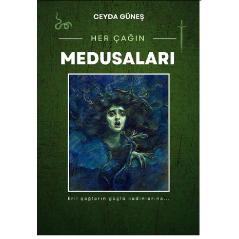 Her Çağın Medusaları Ceyda Güneş