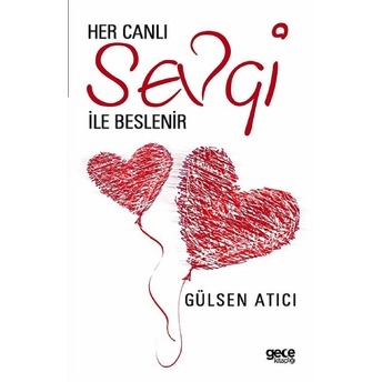 Her Canlı Sevgi Ile Beslenir