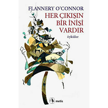 Her Çıkışın Bir Inişi Vardır Flannery O'connor