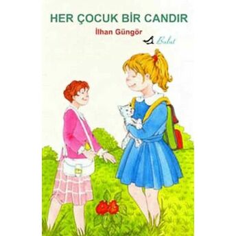 Her Çocuk Bir Candır Ilhan Güngör