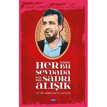 Her Daim Bu Sevdada Ben Bir Sadri Alışık - Aşkın Güngör