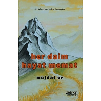 Her Daim Hayat Memat Müjdat Er