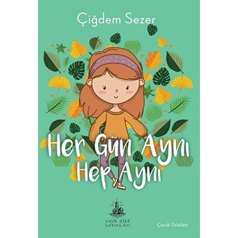 Her Gün Aynı Hep Aynı Çiğdem Sezer