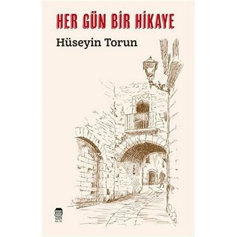 Her Gün Bir Hikaye Hüseyin Torun