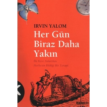 Her Gün Biraz Daha Yakın Irvin D. Yalom