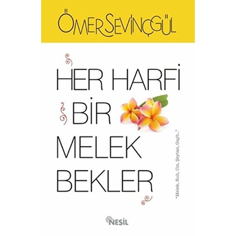 Her Harfi Bir Melek Bekler Ömer Sevinçgül