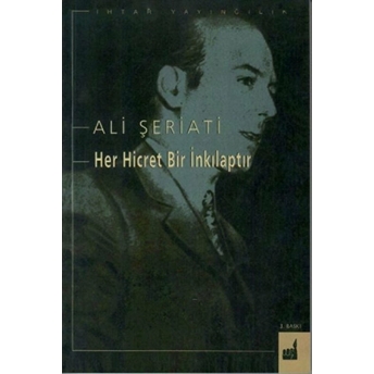 Her Hicret Bir Inkılaptır Ali Şeriati