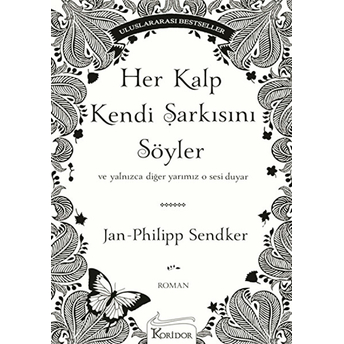 Her Kalp Kendi Şarkısını Söyler Ve Yalnızca Diğer Yarımız O Sesi Duyar Jan-Philipp Sendker