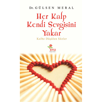 Her Kalp Kendi Sevgisini Yakar-Gülsen Meral