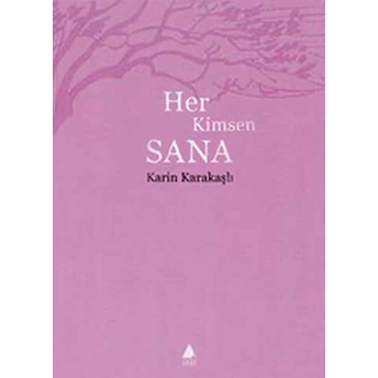 Her Kimsen Sana Karin Karakaşlı