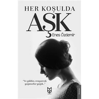 Her Koşulda Aşk - Enes Özdemir