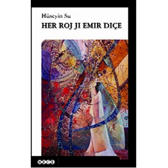 Her Roj Ji Emir Diçe Hüseyin Su