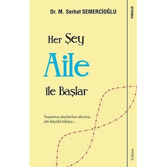 Her Şey Aile Ile Başlar M. Serhat Semercioğlu