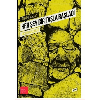 Her Şey Bir Taşla Başladı Ahmet Aslan