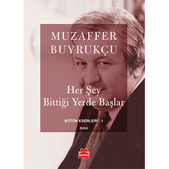 Her Şey Bittiği Yerde Başlar Muzaffer Buyrukçu