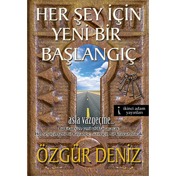 Her Şey Için Yeni Bir Başlangıç Özgür Deniz