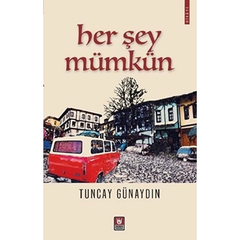 Her Şey Mümkün Tuncay Günaydın