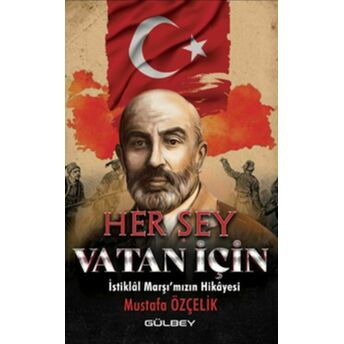 Her Şey Vatan Için Mustafa Özçelik