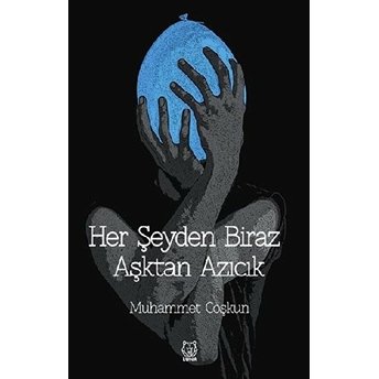 Her Şeyden Biraz Aşktan Azıcık Muhammet Coşkun