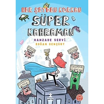 Her Şeyden Korkan Süper Kahraman