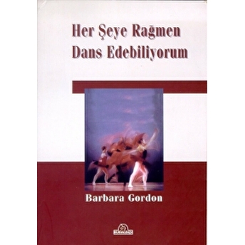 Her Şeye Rağmen Dans Edebiliyorum Barbara Gordon