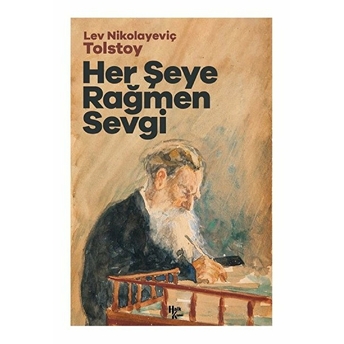 Her Şeye Rağmen Sevgi - Lev Nikolayeviç Tolstoy