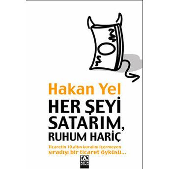 Her Şeyi Satarım , Ruhum Hariç Hakan Yel