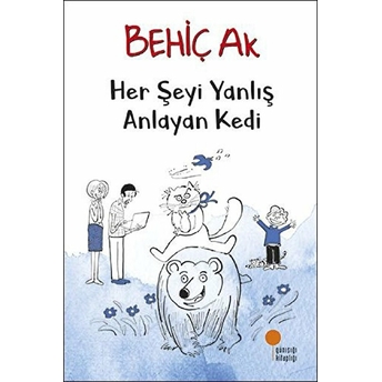 Her Şeyi Yanlış Anlayan Kedi Behiç Ak