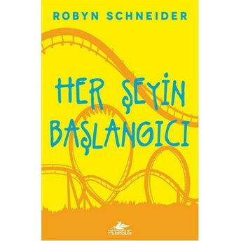 Her Şeyin Başlangıcı (Ciltli) Robyn Schneider